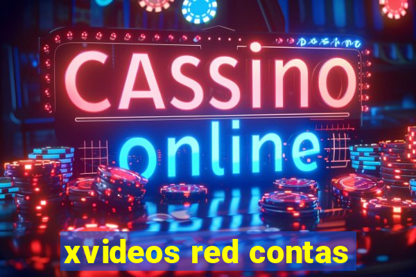 xvideos red contas